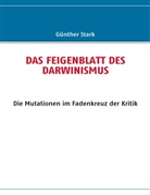 Günther Stark - DAS FEIGENBLATT DES DARWINISMUS