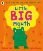 Jeanne Willis, Lydia Monks - Little Big Mouth