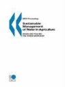 Publi Oecd Published by Oecd Publishing, Oecd Publishing - OECD Proceedings Sustainable Management of Water in Agriculture: Issues and Policies - The Athens Workshop
