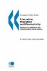 Oecd Published by Oecd Publishing, Publi Oecd Published by Oecd Publishing, Oecd Publishing, J. Edward Taylor - Development Centre Studies Education, Migration and Productivity: An Analytic Approach and Evidence from Rural Mexico