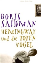 Boris Saidman - Hemingway und die toten Vögel