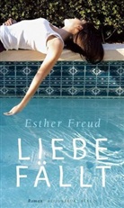 Esther Freud - Liebe fällt