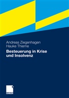 Hauke Thieme, Andrea Ziegenhagen, Andreas Ziegenhagen - Besteuerung in Krise und Insolvenz