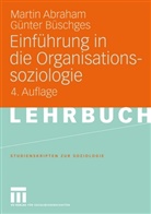 Marti Abraham, Martin Abraham, Günter Büschges - Einführung in die Organisationssoziologie