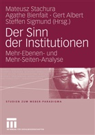 Gert Albert, Gert Albert u a, Agath Bienfait, Agathe Bienfait, Steffen Sigmund, Mateusz Stachura - Der Sinn der Institutionen