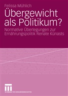 Felissa Mühlich - Übergewicht als Politikum?