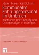 Jürge Maier, Jürgen Maier, Karl Schmitt - Kommunales Führungspersonal im Umbruch