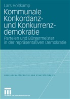 Lars Holtkamp - Kommunale Konkordanz- und Konkurrenzdemokratie
