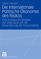 Oliver Flügel-Martinsen, Oliver Kessler - Die Internationale Politische Ökonomie des Risikos