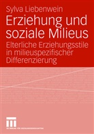 Sylva Liebenwein - Erziehung und soziale Milieus