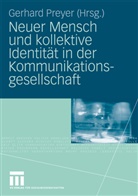 Gerhar Preyer, Gerhard Preyer - Neuer Mensch und kollektive Identität in der Kommunikationsgesellschaft