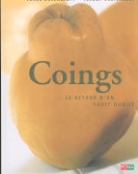 Freddy Christandl, Lucas Rosenblatt - Coings: le retour d'un fruit oublié