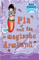 Gillian Shields, Helen Turner - Pia und das magische Armband