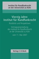 Karl-Nikolaus Peifer, Karl-Nikolaus Pfeifer - Vierzig Jahre Institut für Rundfunkrecht - Rückblick und Perspektiven