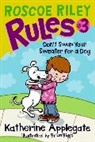Katherine Applegate, Katherine/ Biggs Applegate, Brian Biggs - Roscoe Riley Rules #3: Don't Swap Your Sweater for a Dog