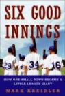 Mark Kreidler - Six Good Innings