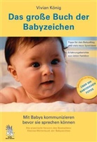 Vivian König - Das große Buch der Babyzeichen