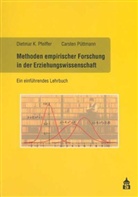 Dietmar K. Pfeiffer, Carsten Püttmann - Methoden empirischer Forschung in der Erziehungswissenschaft
