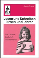 Christa Schenk - Lesen und Schreiben lernen und lehren