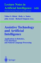 Holl A Yanco, Holly A Yanco, John Aronis, John Aronis et al, Vibhu O. Mittal, Richard C. Simpson... - Assistive Technology and Artificial Intelligence