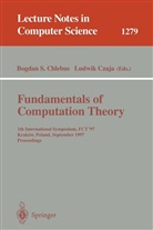Bogdan S. Chlebus, Czaja, Czaja, Ludwik Czaja, Bogda S Chlebus, Bogdan S Chlebus - Fundamentals of Computation Theory