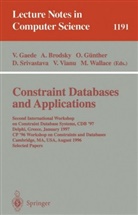 Alexande Brodsky, Alexander Brodsky, Volker Gaede, Oliver Günther, Oliver Günther et al, Divesh Srivastava... - Constraint Databases and Applications