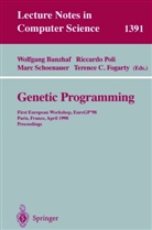 Wolfgang Banzhaf, Terence C. Fogarty, Riccard Poli, Riccardo Poli, Marc Schoenauer, Marc Schoenauer et al - Genetic Programming