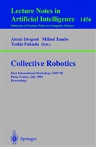 Alexis Drogoul, T. Fukuda, Toshio Fukuda, Milin Tambe, Milind Tambe - Collective Robotics