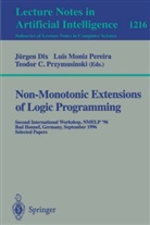 Teodor C Przymusinski, Juergen Dix, Lui Moniz Pereira, Luis Moniz Pereira, Teodor C. Przymusinski - Non-Monotonic Extensions of Logic Programming