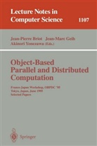 J.-P. Briot, Jean-Pierre Briot, J.-M. Geib, Jean-Mar Geib, Jean-Marc Geib, A. Yonezawa... - Object-Based Parallel and Distributed Computation