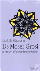Liselotte Gäumann, Gäumann Liselotte, Liselotte Gäumann-Klinger - Ds Moser Grosi