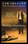 Sam Shepard - Kicking a Dead Horse