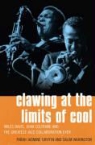 Farah Griffin, Farah Jasmin Griffin, Farah Jasmine/ Washington Griffin, Washington Salim - Clawing at the Limits of Cool