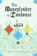 Alan Gordon - The Moneylender of Toulouse A Fools' Guild Mystery