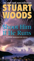Stuart Woods - Shoot Him If He Runs