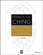 Cassandra Adams, Francis D K Ching, Francis D. K. Ching - Building Construction Illustrated