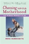 Mikki Morrissette - Choosing Single Motherhood