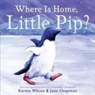 Karma Wilson, Karma/ Chapman Wilson, Jane Chapman - Where Is Home, Little Pip?