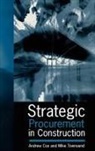 Andrew Cox, Andrew Cbsp Cox, Mike Townsend - Strategic Procurement in Construction