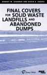 David E Daniel, David E. Daniel, Robert M Koerner, Robert M. Koerner - Final Covers for Solid Waste Landfills and Abandoned Dumps