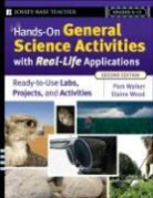 Pam Walker, Pam Wood Walker, Elaine Wood - Hands-On General Science Activities With Real-Life Applications