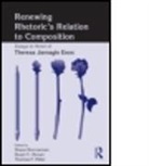 Shane Brown Borrowman, Shane Borrowman, Stuart Brown, Stuart C. Brown, Thomas Miller, Thomas P. Miller... - Renewing Rhetoric''s Relation to Composition