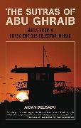 Delgado, Aidan Delgado, Aiden Delgado - The Sutras of Abu Ghraib Notes from a Conscientious Objector in Iraq