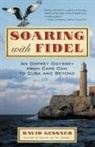 David Gessner - Soaring with Fidel