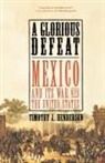 Timothy J. Henderson - A Glorious Defeat