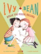 Annie Barrows, Annie Blackall Barrows, Sophie Blackall, Sophie Blackall - Ivy and Bean Break the Fossil Record