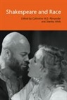 Catherine M. S. Alexander, Stanley Wells, Stanley W. Wells - Shakespeare and Race