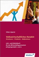 Viktor Lüpertz - Volkswirtschaftliches Handeln, Strukturen - Probleme - Maßnahmen