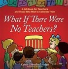 Caron Chandler Loveless, Caron Chandler/ Hill Loveless, Dennis Hill - What If There Were No Teachers?