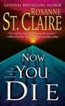 Roxanne St Claire, Roxanne St. Claire - Now You Die
